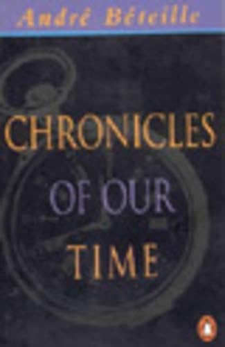 Chronicles of Our Time [Paperback] Beteille, Andre