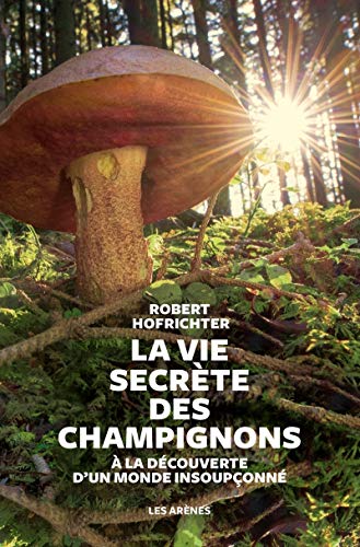 Télécharger La Vie secrète des champignons Gratuit