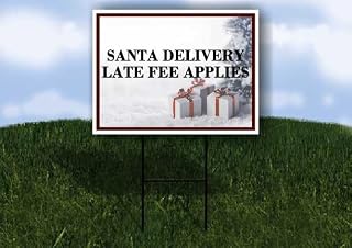 Santa Delivery Late Fee Applies Christmas Package Snow Single Sided 18x24 in. Yard Road Sign w/Stand