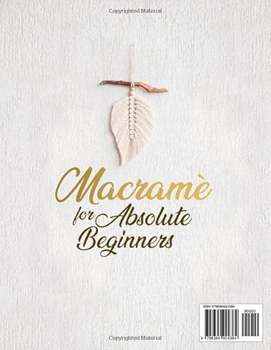 Macramé For Absolute Beginners: Master The Art Of Macramé With This Step-By-Step Guide, Rediscovering The Desire To Have A Creative Hobby To Share With The Family. #TOP1