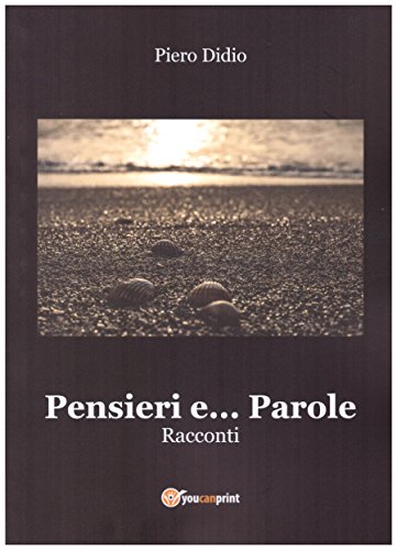 Pensieri e ... Parole: Racconti