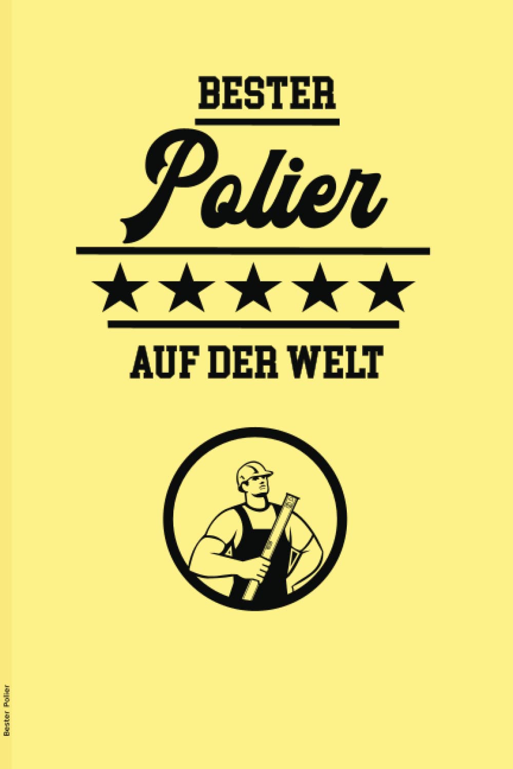 Bester Polier: Danke Notizbuch für Handwerker ein praktisches Geschenk für Polier als Danksagung die super Überraschung beim Bedanken mit kleiner Geschenkidee nach guter Arbeit und Leistung