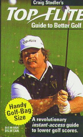 Craig Stadler's Guide to Better Golf: A Revolutionary Guide to Lower Golf Scores Stadler, Craig