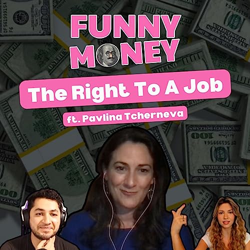 Ep. 5 - The Right to a Job ft. Pavlina Tcherneva