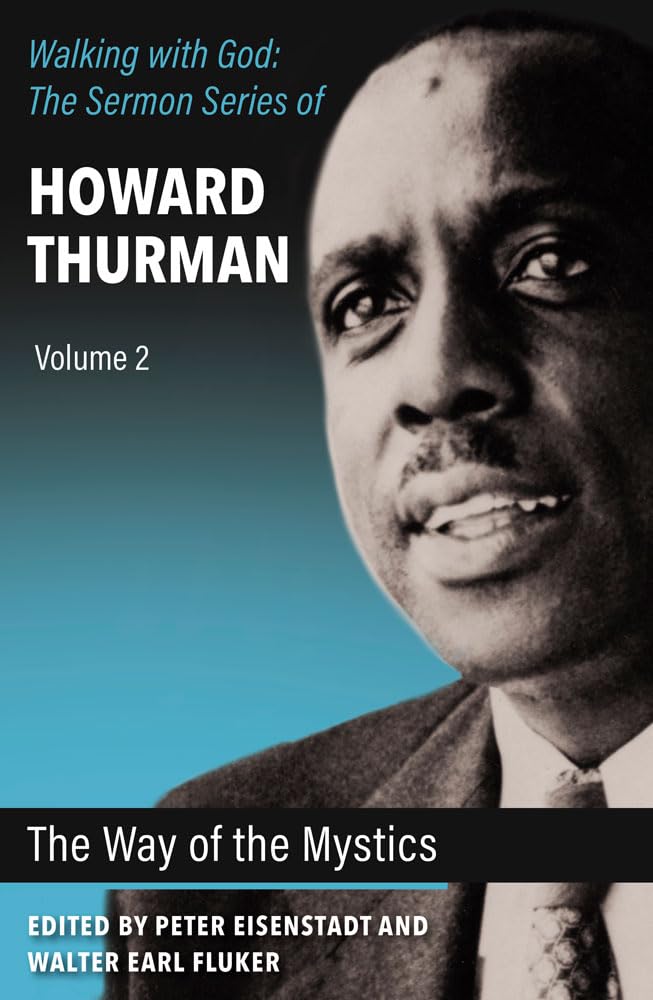 The Way of the Mystics: 2 (Walking with God: The Sermon Howard Thurman)