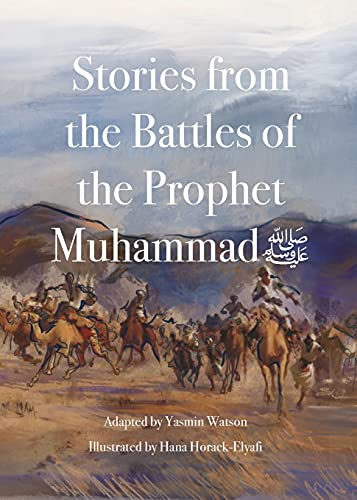 Stories From The Battles Of The Prophet Muhammad
