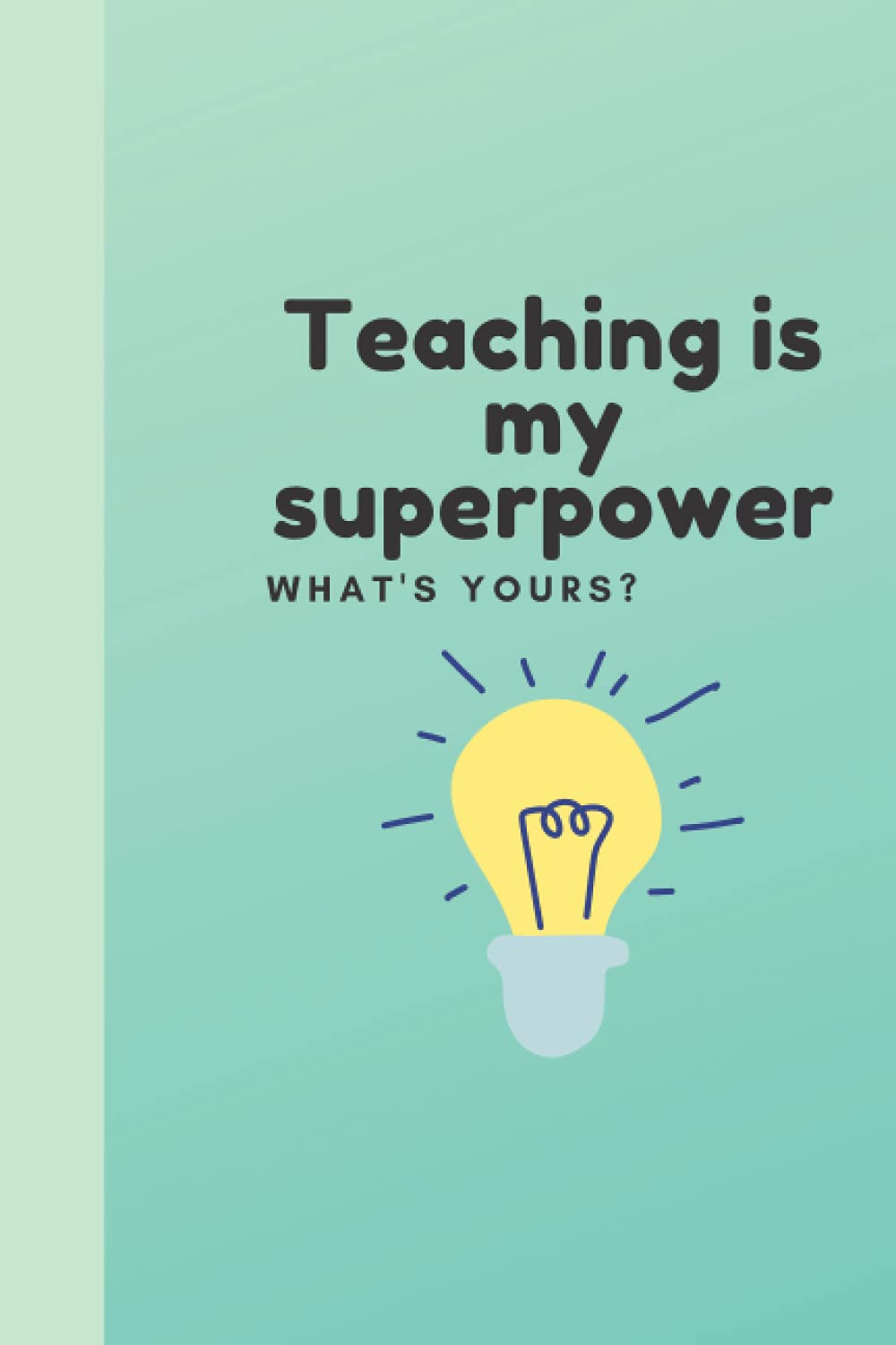 "Teaching is my Superpower" notebook for teachers