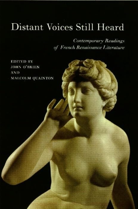 Buy Distant Voices Still Heard: Contemporary Readings of French Renaissance Literature — BookShops.in
