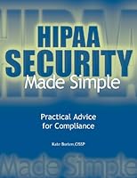 Hipaa Security Made Simple: Practical Advice for Compliance 1578392691 Book Cover