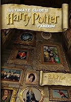The Ultimate Guide to the Harry Potter Fandom 0615714919 Book Cover