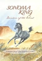 Sonoma King, Drinker of the Wind 0984288112 Book Cover