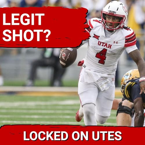 BIG: Devon Dampier, Utah Utes can still WIN Big 12 and MAKE College Football Playoff for 1st time Podcast Por arte de portada