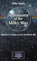 Astronomy of the Milky Way: Observer's Guide to the Southern/Northern Sky Parts 1 and 2 1852337435 Book Cover