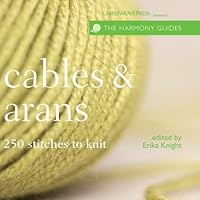 Cables & Arans: 250 Stitches to Knit (Harmony Guides) (Paperback) - Common B002A73E40 Book Cover