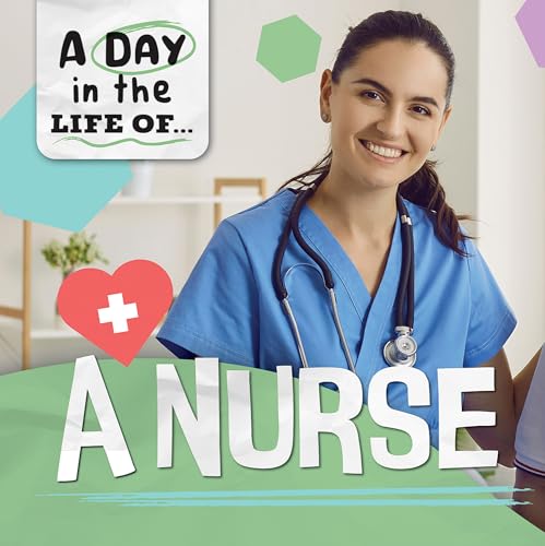 A Nurse (A Day in the Life of...)