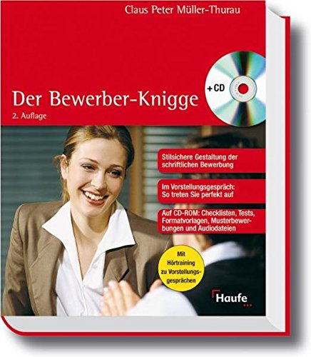 Der Bewerber-Knigge (Haufe Ratgeber Plus) Der Bewerber-Knigge (Haufe Ratgeber Plus)