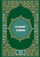 The Holy Quran in French, Le Saint Coran en français, Koran, Qu'ran (French Edition) B0C9SDMZCW Book Cover