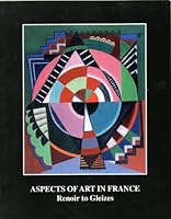 Aspects of Art in France: Renoir to Gleizes B000GRLVZK Book Cover