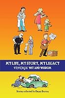 My Life, My Story, My Legacy: Vintage Wit and Wisdom 0996295518 Book Cover