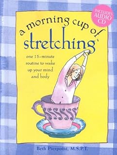 A Morning Cup of Stretching: One 15-minute Routine to Wake Up Your Mind and Body