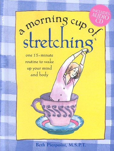 A Morning Cup of Stretching: One 15-minute Routine to Wake