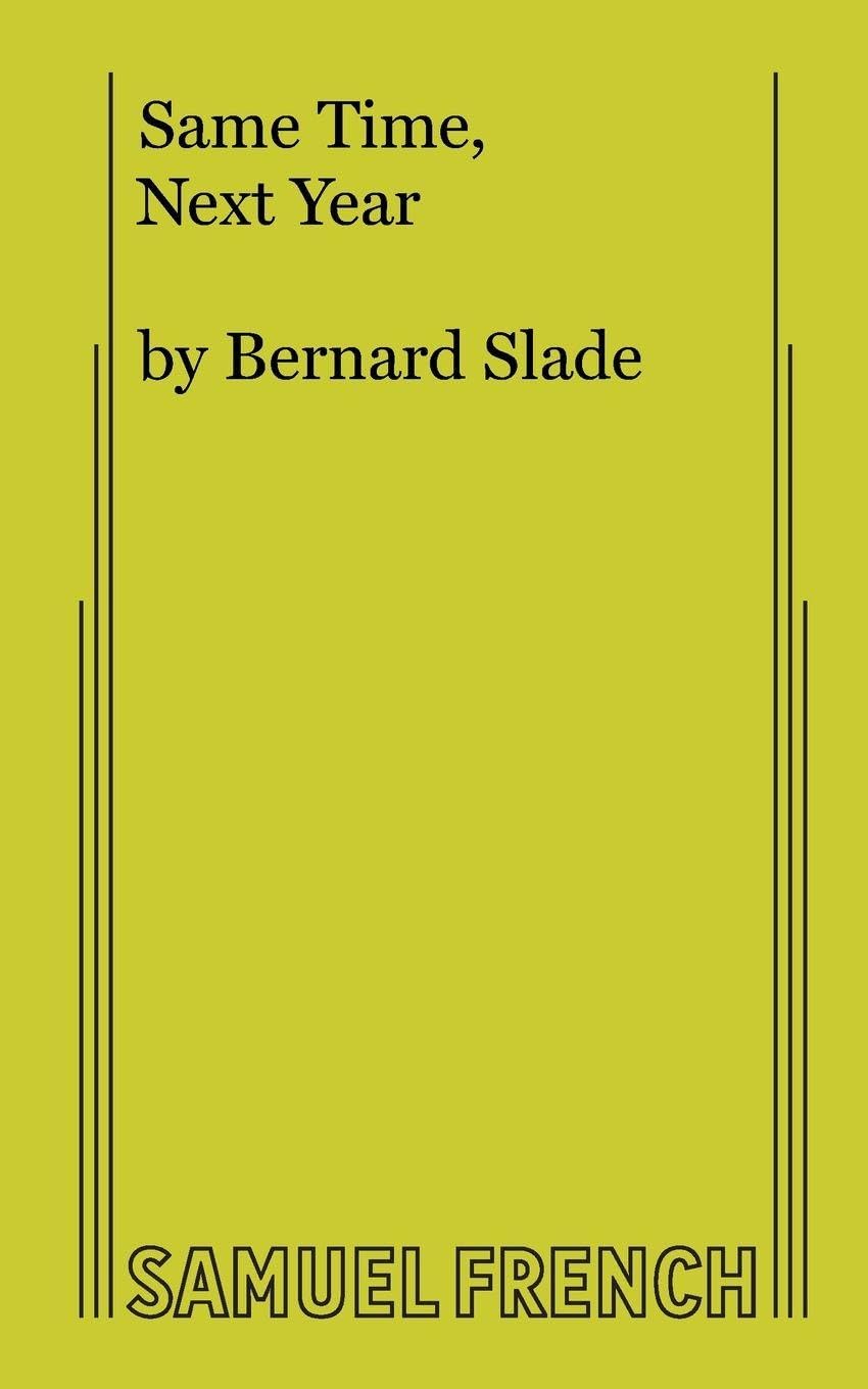 Same Time Next Year by Bernard Slade (Paperback, 2011)