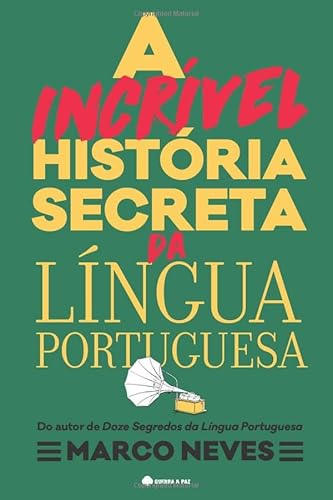 A Incrível História Secreta da Língua Portuguesa