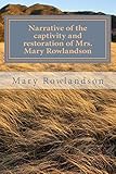 Narrative of the captivity and restoration of Mrs. Mary Rowlandson