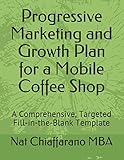 Progressive Marketing and Growth Plan for a Mobile Coffee Shop: A Comprehensive, Targeted Fill-in-the-Blank Template