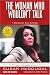 The Woman Who Wouldn't Talk: Why I Refused to Testify Against the Clintons and What I Learned in Jail