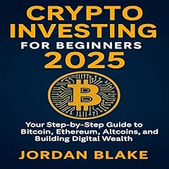 Crypto Investing for Beginners 2025 Audiolibro Por Jordan Blake arte de portada