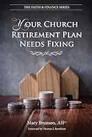 Your Church Retirement Plan Needs Fixing 0998192007 Book Cover