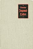  Jugendlehre. Ein Buch Für Eltern, Lehrer und Geistliche
