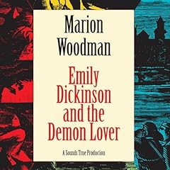Emily Dickinson and the Demon Lover Audiolibro Por Marion Woodman arte de portada
