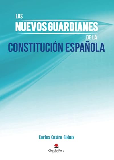 Los nuevos guardianes de la Constitución española