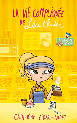 La Vie compliquée de Léa Olivier T07: Trou de Beigne La Vie compliquée de Léa Olivier T07: Trou de Beigne