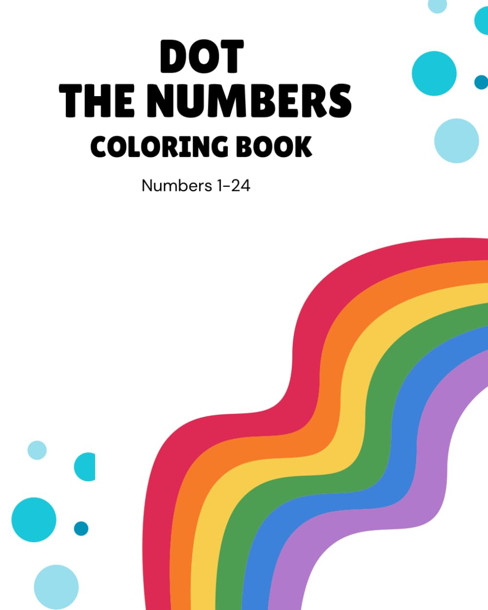 DOT THE NUMBERS COLORING BOOK: COLORING BOOK for toddlers