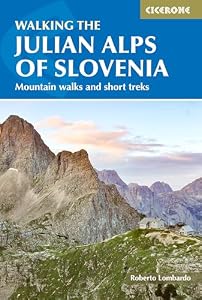 Walking the Julian Alps of Slovenia: Mountain walks and short treks (Cicerone Hiking Guides)