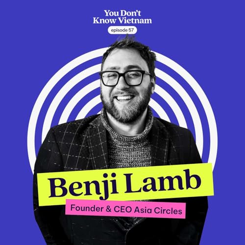 『E57: The future of retail in Vietnam — with e-commerce veteran Benji Lamb』のカバーアート