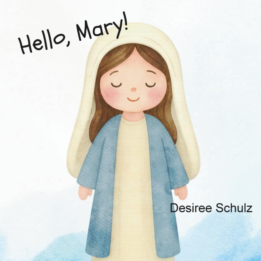 Hello, Mary! (Simply Pray)
