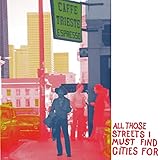  All Those Streets I Must Find Cities For (Limited LP) [Vinilo]