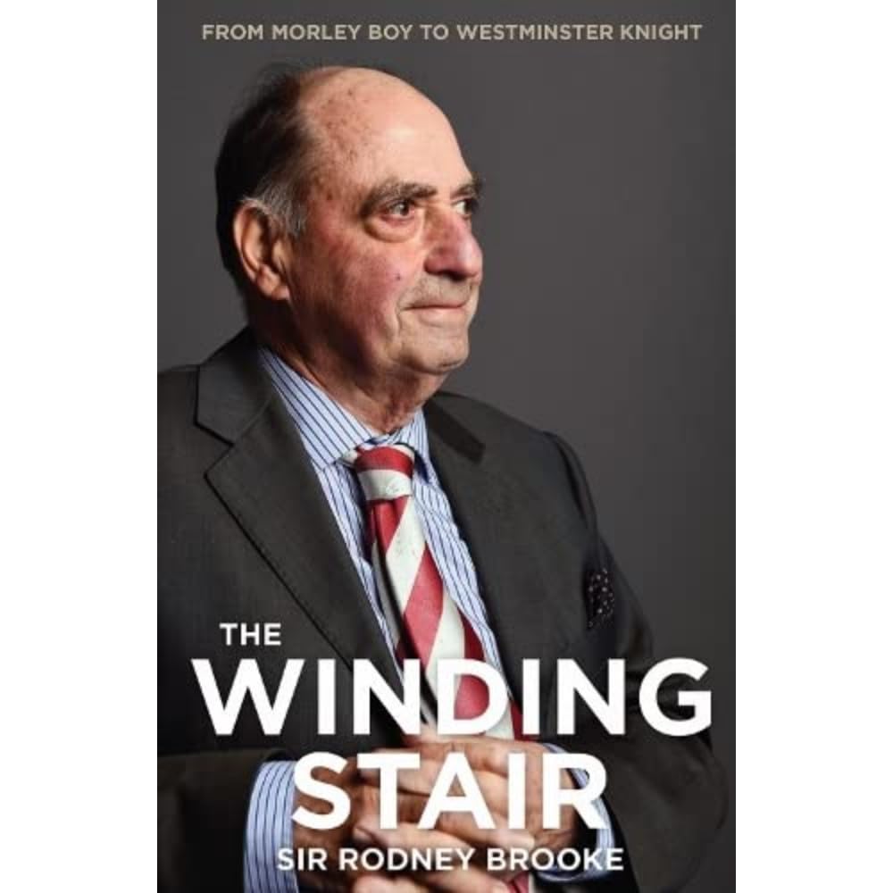 The Winding Stair: From Morley Boy to Westminster by Sir Rodney Brooke PAPERBACK