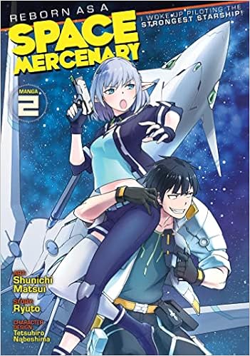 Reborn as a Space Mercenary: I Woke Up Piloting the Strongest Starship! (Manga) Vol. 2 book cover