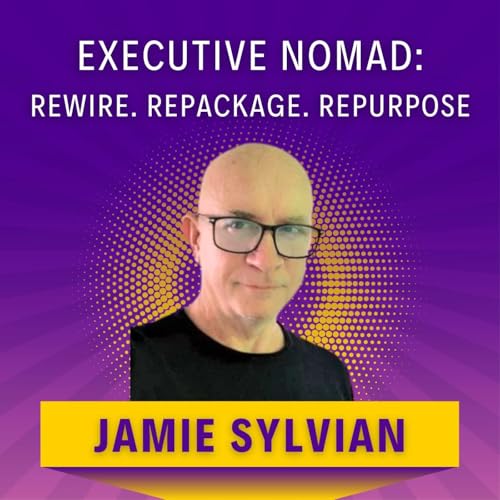 Executive Nomad: Rewire. Repackage. Repurpose. cover art