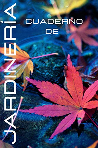 Cuaderno de jardinería: Incluye Plano del Huerto, para registrar...