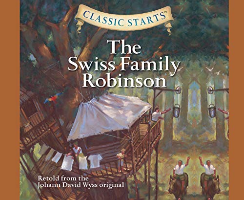 Classic Starts®: The Swiss Family Robinson (Volume 10)