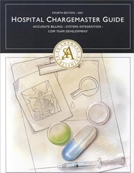 Spiral-bound Hospital Chargemaster Guide, 2001: Accurate Billing, Systems Integration, CDM Team Development (Book with Diskette) Book