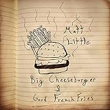 Big Cheeseburger & Good French Fries