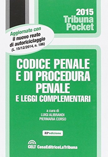Codice penale e di procedura penale e leggi complementari Codice penale e di procedura penale e leggi complementari