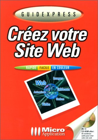 Créez votre site Web, avec CD-Rom